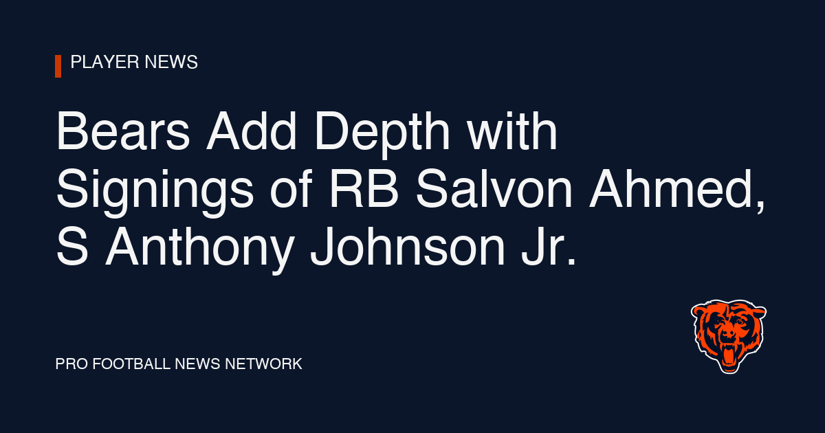 Bears Add Depth with Signings of RB Salvon Ahmed, S Anthony Johnson Jr.