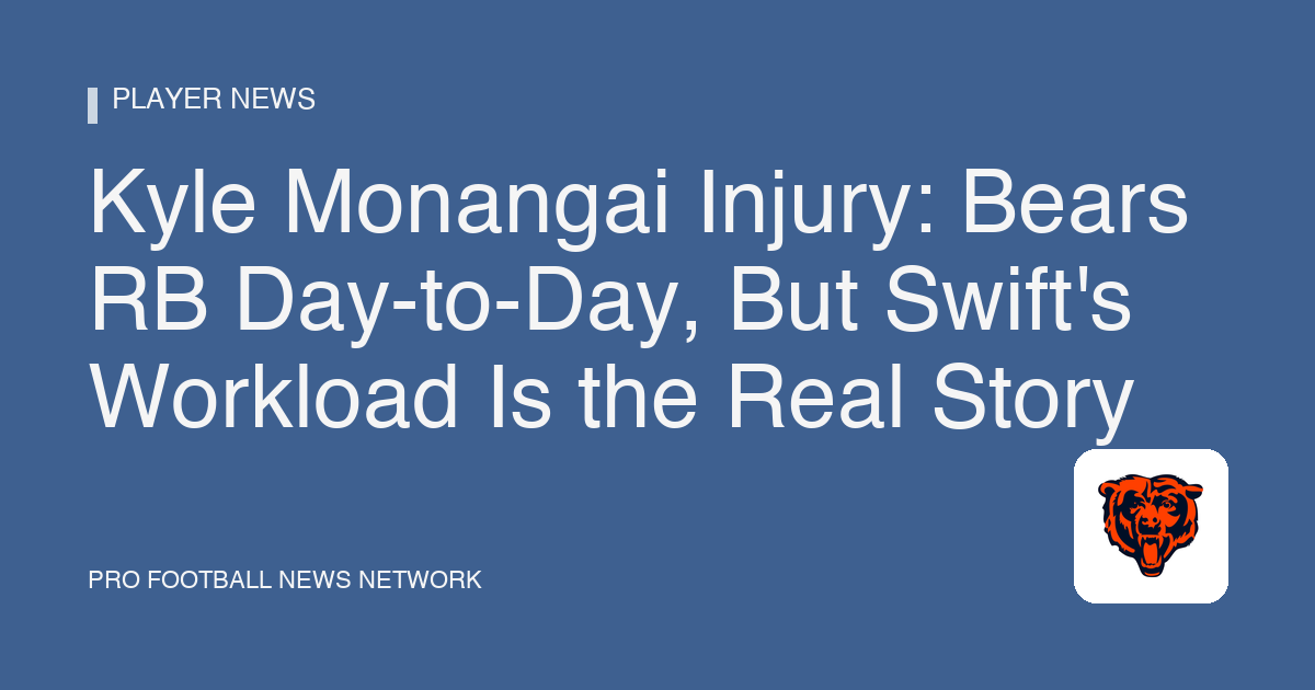 Kyle Monangai Injury: Bears RB Day-to-Day, But Swift's Workload Is the Real Story