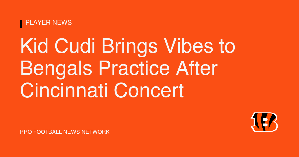 Kid Cudi Brings Vibes to Bengals Practice After Cincinnati Concert