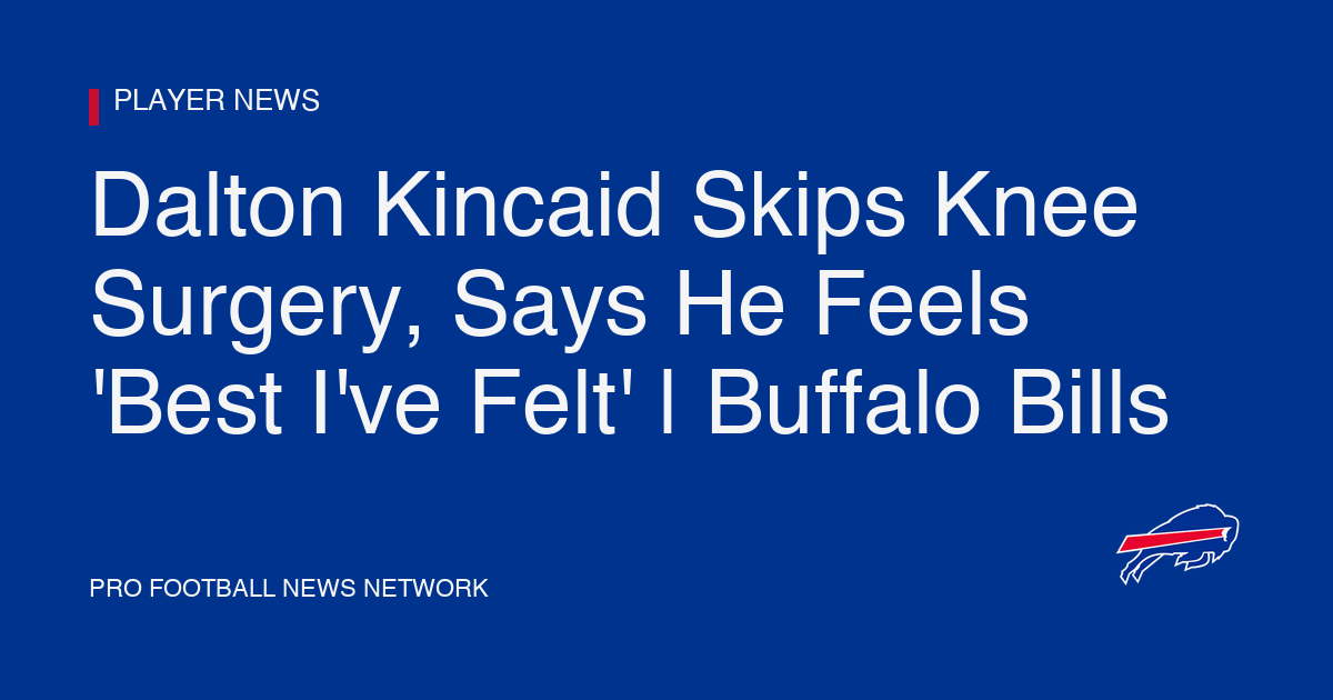 Dalton Kincaid Skips Knee Surgery, Says He Feels 'Best I've Felt' | Buffalo Bills