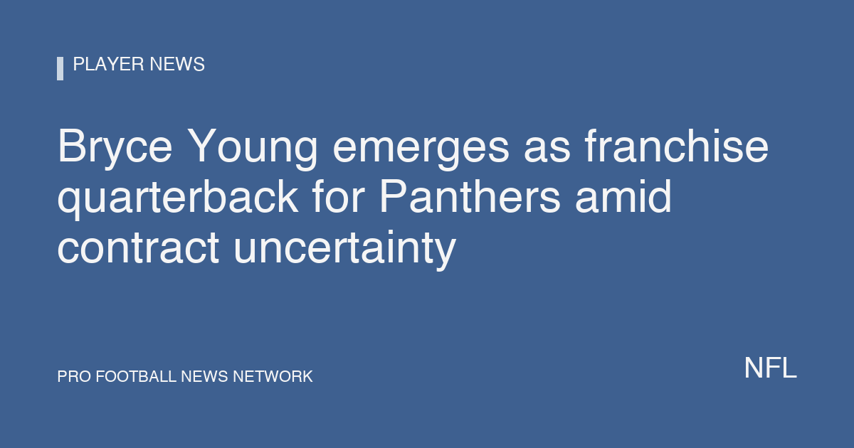 Bryce Young emerges as franchise quarterback for Panthers amid contract uncertainty
