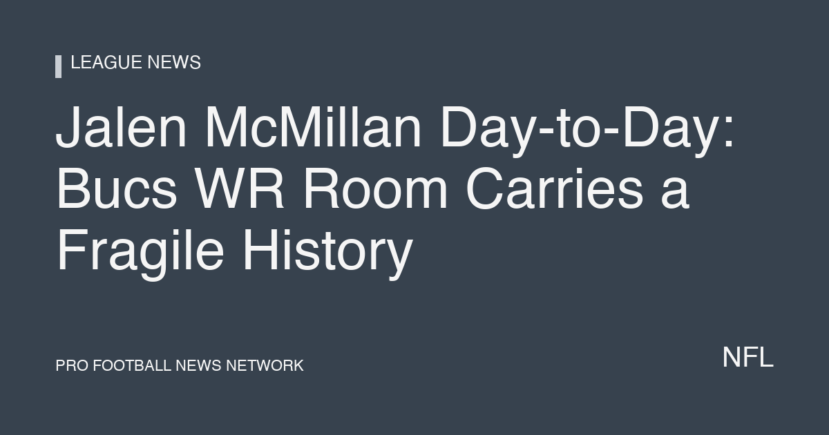 Jalen McMillan Day-to-Day: Bucs WR Room Carries a Fragile History