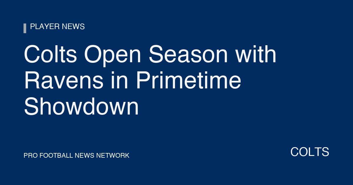 Colts Open Season with Ravens in Primetime Showdown
