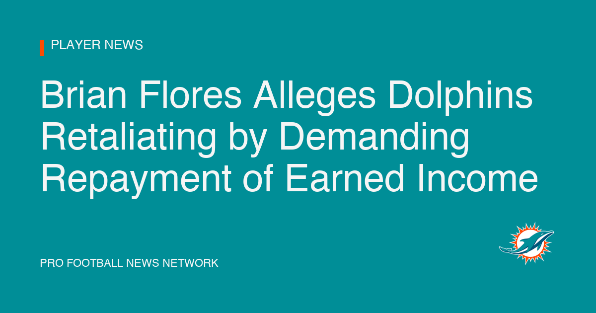 Brian Flores Alleges Dolphins Retaliating by Demanding Repayment of Earned Income