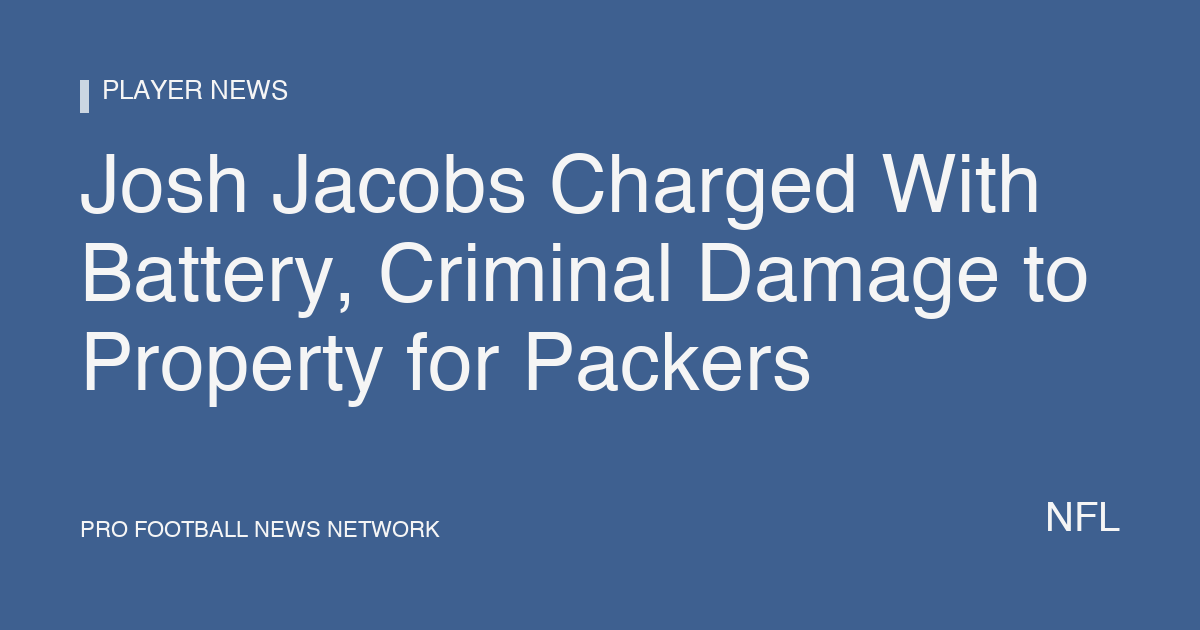 Josh Jacobs Charged With Battery, Criminal Damage to Property for Packers