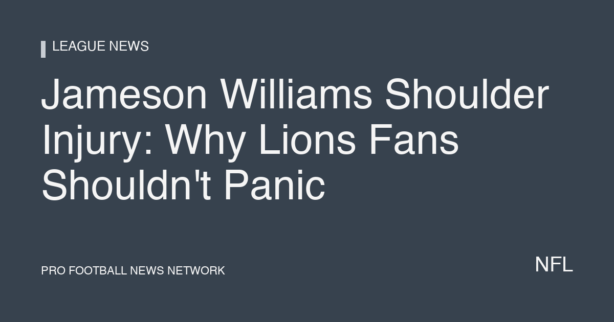 Jameson Williams Shoulder Injury: Why Lions Fans Shouldn't Panic