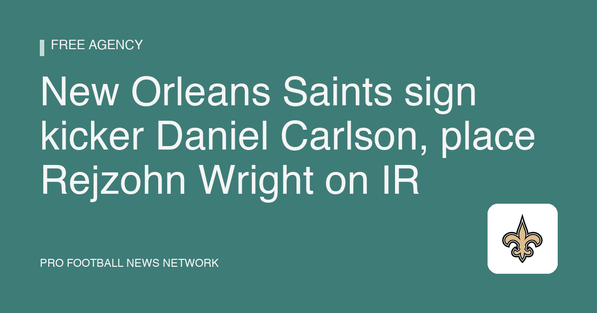New Orleans Saints sign kicker Daniel Carlson, place Rejzohn Wright on IR