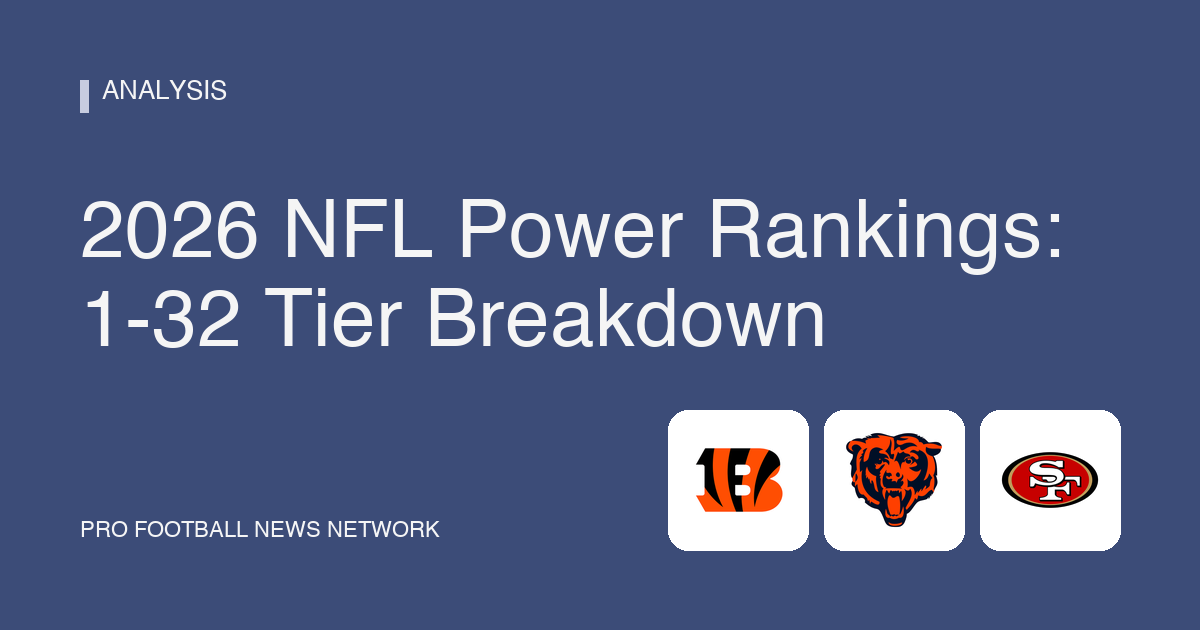 2026 NFL Power Rankings: 1-32 Tier Breakdown