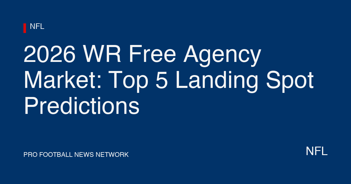 2026 WR Free Agency Market: Top 5 Landing Spot Predictions