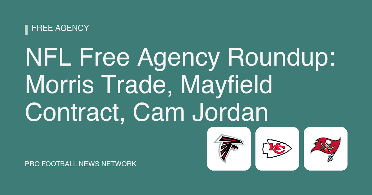 NFL Free Agency Roundup: Morris Trade, Mayfield Contract, Cam Jordan