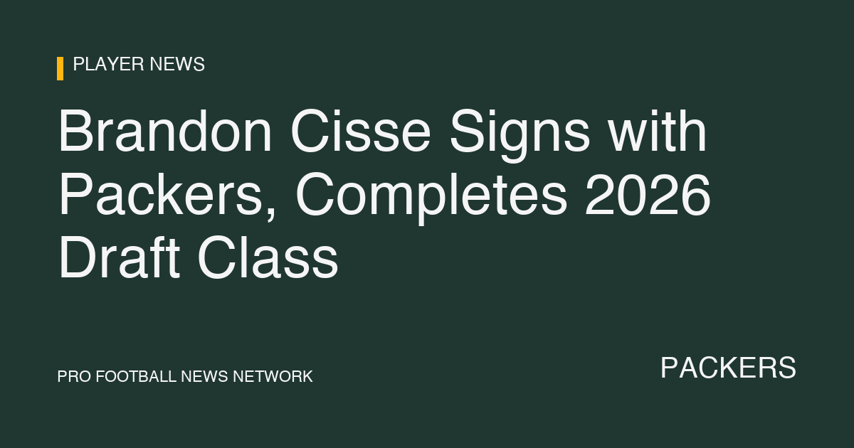 Brandon Cisse Signs with Packers, Completes 2026 Draft Class