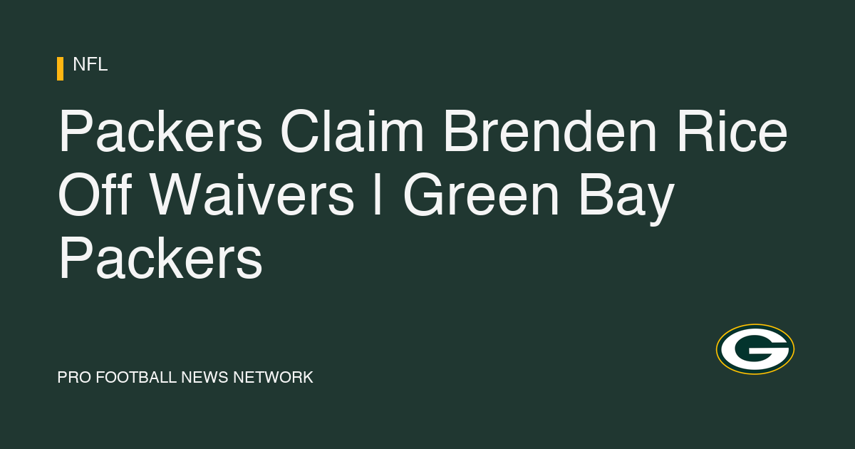 Packers Claim Brenden Rice Off Waivers | Green Bay Packers