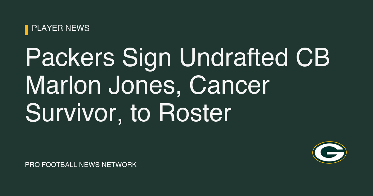 Packers Sign Undrafted CB Marlon Jones, Cancer Survivor, to Roster