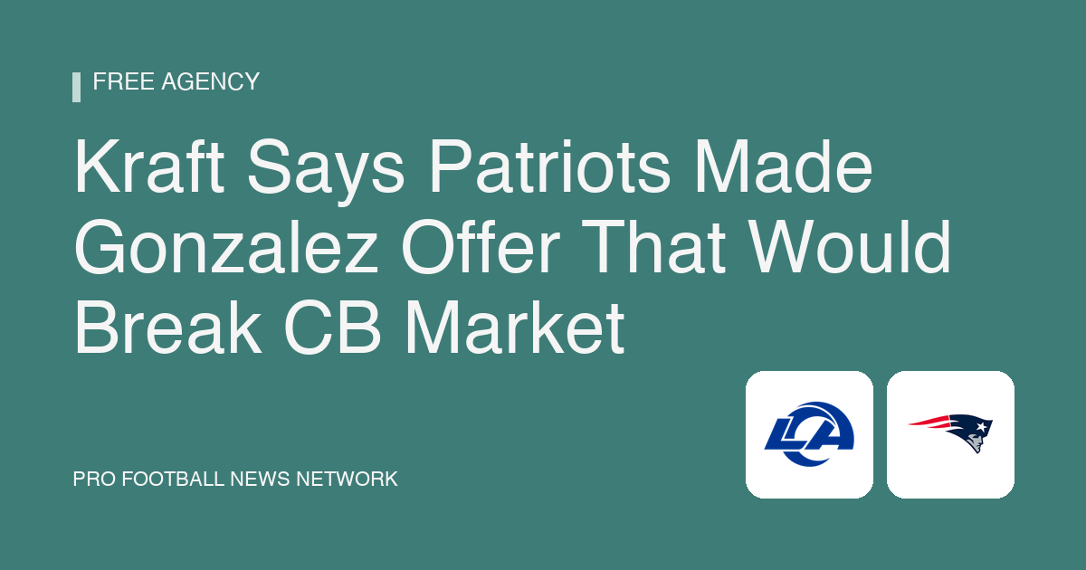Kraft Says Patriots Made Gonzalez Offer That Would Break CB Market