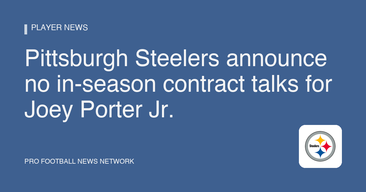 Pittsburgh Steelers announce no in-season contract talks for Joey Porter Jr.