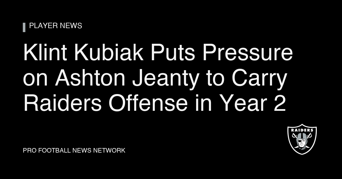 Klint Kubiak Puts Pressure on Ashton Jeanty to Carry Raiders Offense in Year 2