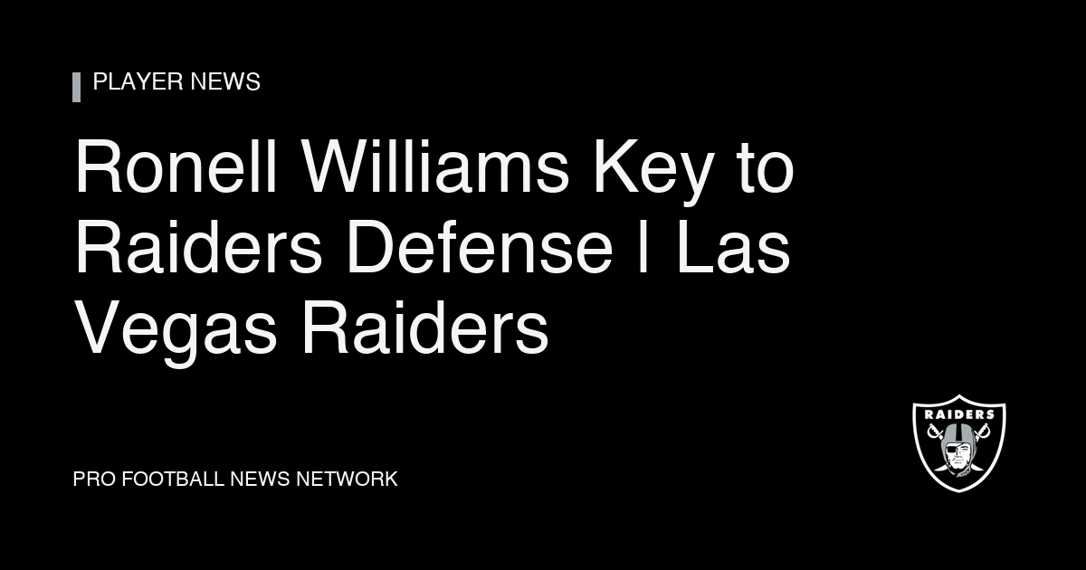Ronell Williams Key to Raiders Defense | Las Vegas Raiders