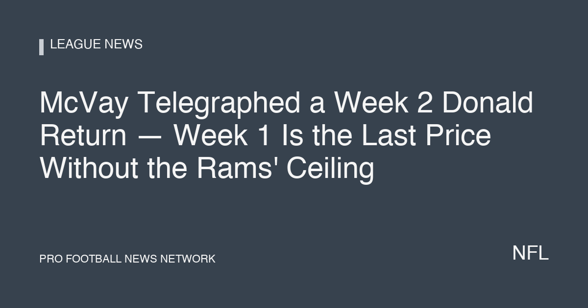 McVay Telegraphed a Week 2 Donald Return — Week 1 Is the Last Price Without the Rams' Ceiling