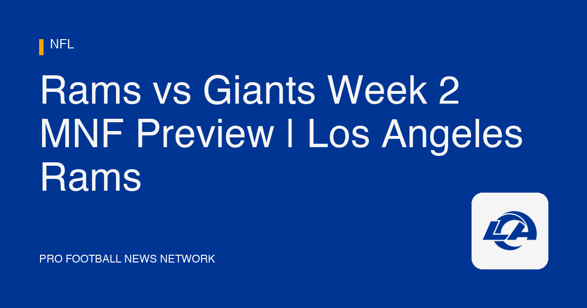 Rams vs Giants Week 2 MNF Preview | Los Angeles Rams