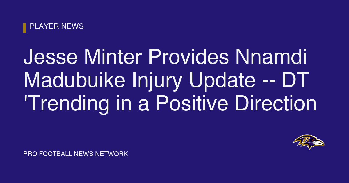 Jesse Minter Provides Nnamdi Madubuike Injury Update -- DT 'Trending in a Positive Direction