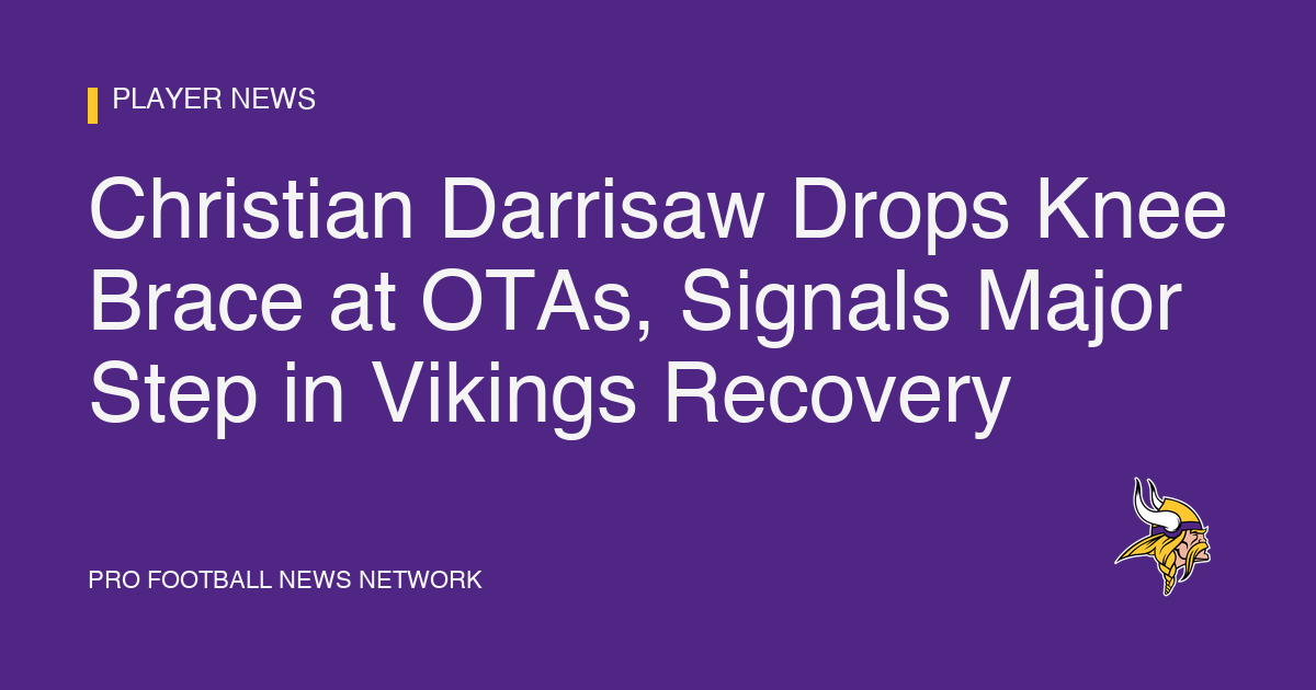 Christian Darrisaw Drops Knee Brace at OTAs, Signals Major Step in Vikings Recovery
